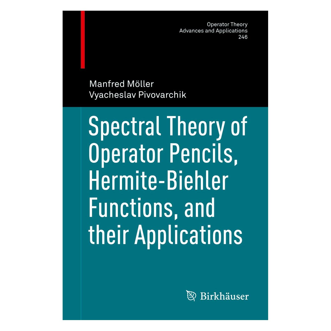Springer Spectral Theory of Operator Pencils, Hermite-Biehler Functions, and their Applications (Englisch, Hardcover, Vyacheslav Pivovarchik) (9783319170695)