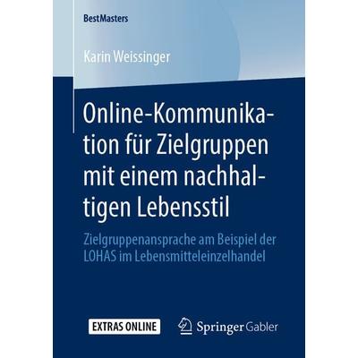 Online-Kommunikation für Zielgruppen mit einem nachhaltigen Lebensstil, Taschenbuch von Karin Weissinger, Springer Fachmedien Wiesbaden GmbH,