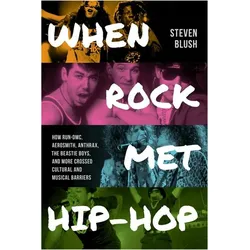When Rock Met Hip-Hop, Fachbücher von Steven Blush