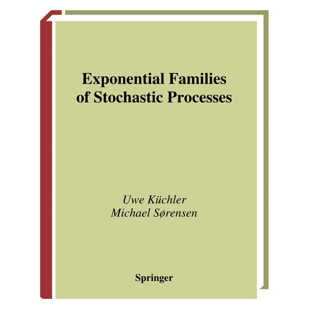 Springer Exponential Families of Stochastic Processes (Englisch, Softcover, Michael Sorensen, Uwe Küchler) (55533209)