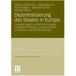 Dezentralisierung des Staates in Europa, Fachbücher von Falk Ebinger, Stephan Grohs, Sabine Kuhlmann, Renate Reiter, Jörg Bogumil