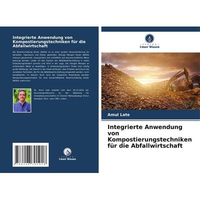 Integrierte Anwendung von Kompostierungstechniken für die Abfallwirtschaft, Taschenbuch von Amul Late, Verlag Unser Wissen, 978-620-8-70191-8