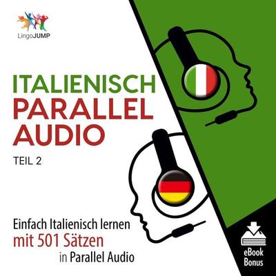 Italienisch Parallel Audio - Teil 2 - , Audio, 9781922599650