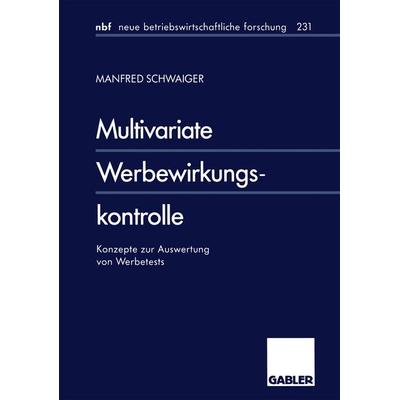 Multivariate Werbewirkungskontrolle, Taschenbuch von Manfred Schwaiger, Betriebswirtschaftlicher Verlag Gabler, 978-3-409-12841-4