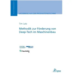 Methodik zur Förderung von Deep-Tech im Maschinenbau, Fachbücher von Tim Latz