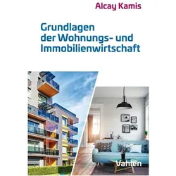 Grundlagen der Wohnungs- und Immobilienwirtschaft, Fachbücher von Alcay Kamis, Massimo Füllbeck, Andreas Piana, Dennis Mehlan, Nikolas Müller, Markus Knüfermann, Michaela Hellerforth, Maike Brammer, Claas Birkemeyer, Sandra Altmann, Roland Keich, Armin Just, Jasmin Kampmann