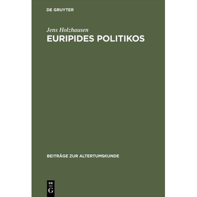 Euripides Politikos, Gebundene Ausgabe von Jens Holzhausen, De Gruyter, 978-3-598-77737-0