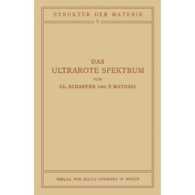 Das Ultrarote Spektrum, Taschenbuch von NA Schaefer,NA Matossi, Springer Wien, 978-3-7091-5850-0