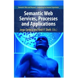 Semantic Web Services, Processes and Applications, Fachbücher von Jorge Cardoso, Amit P. Sheth
