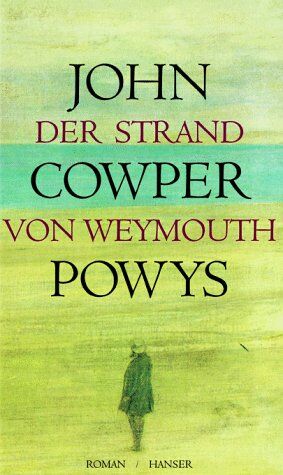 Powys, John Cowper - Der Strand von Weymouth: Roman - Preis vom 09.10.2026 07:28:09 h