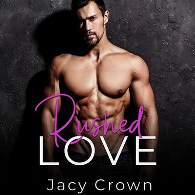 Rushed Love: Un bebé del millonario (Historias de amor inesperadas nº 2) (Spanish Edition) - Jacy Crown, Audio, 9783757614249