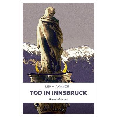 Tod in Innsbruck, Taschenbuch von Lena Avanzini, Emons Verlag