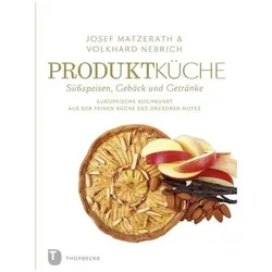 Produktküche - Süssspeisen, Gebäck und Getränke, Ratgeber von Volkhard Nebrich, Josef Matzerath
