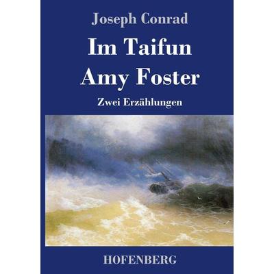 Im Taifun / Amy Foster, Gebundene Ausgabe von Joseph Conrad, Hofenberg, 978-3-7437-3803-4