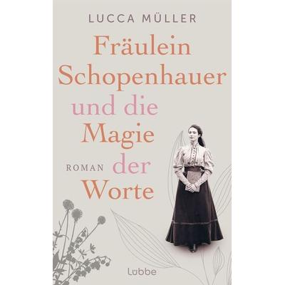 Fräulein Schopenhauer und die Magie der Worte, Taschenbuch von Lucca Müller, Lübbe, 978-3-404-19188-8