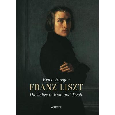 Franz Liszt, Gebundene Ausgabe von Ernst Burger, Schott Music, 978-3-7957-0715-6