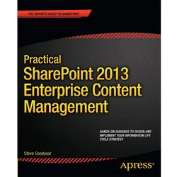 Practical SharePoint 2013 Enterprise Content Management, Fachbücher von Steve Goodyear
