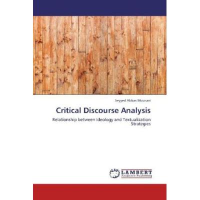 Mousavi, S: Critical Discourse Analysis, Taschenbuch von Seyyed Abbas Mousavi, LAP LAMBERT Academic Publishing, 978-3-659-14749-4
