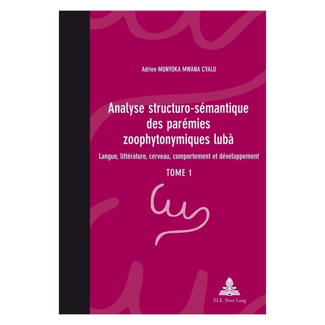 Peter Lang Analyse structuro-sémantique des parémies zoophytonymiques lubà (Französisch, Softcover, Adrien Munyoka Mwana Cyalu) (56022397)