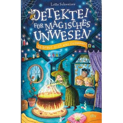 Detektei für magisches Unwesen – Da braut sich was zusammen, Gebundene Ausgabe von Lotte Schweizer, dtv, 978-3-423-76432-2
