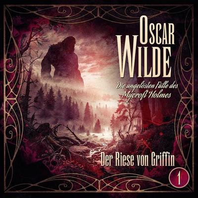 Oscar Wilde – Die ungelösten Fälle des Mycroft Holmes - Folge 1: Der Riese von Griffin - Oscar Wilde, Audio, 9783689847074