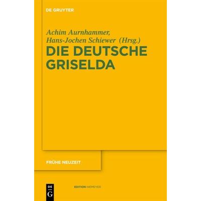 Die deutsche Griselda, Gebundene Ausgabe von , De Gruyter, 978-3-11-023312-4