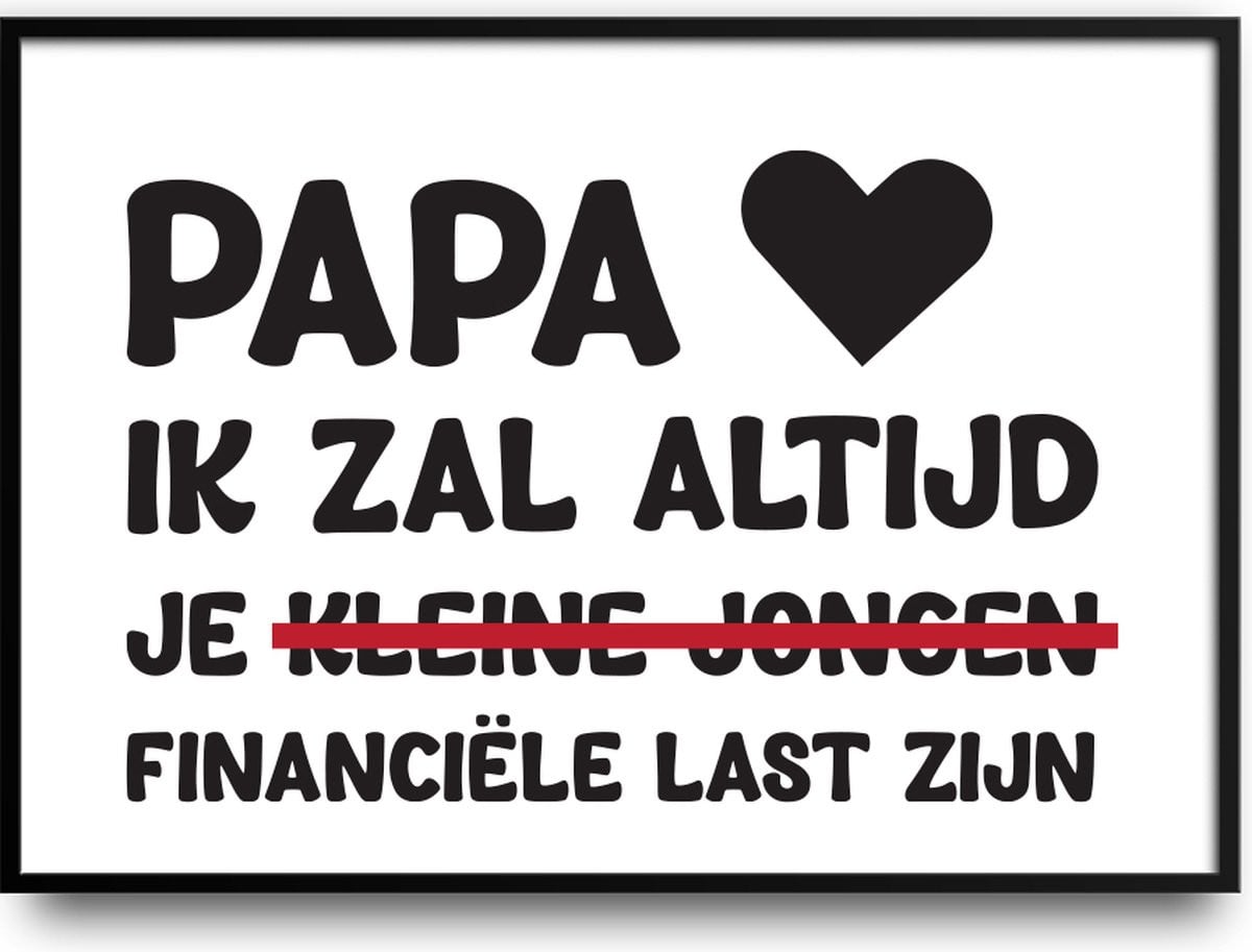 Grappige poster Zoon voor vader - financiële last zijn - fotolijst met glas en ophangsysteem