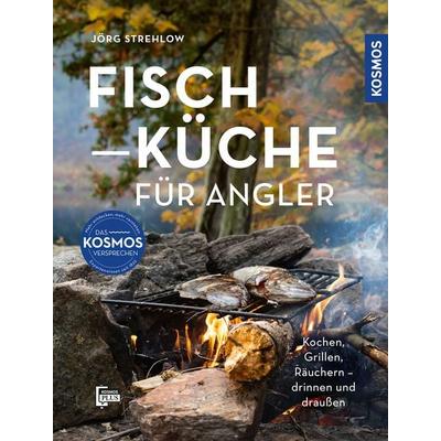 Fischküche für Angler, Gebundene Ausgabe von Jörg Strehlow, Kosmos, 978-3-440-17889-8
