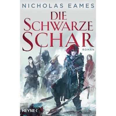 Die schwarze Schar, Taschenbuch von Nicholas Eames, Heyne