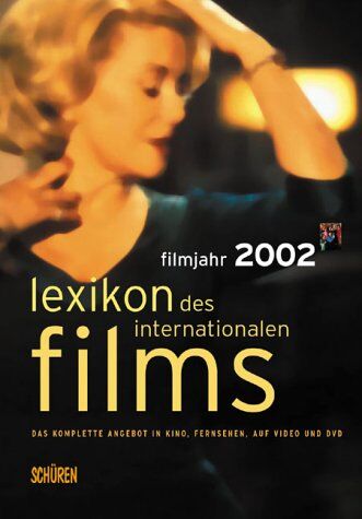Katholischen Institut für Medieninformation (KIM) und der Katholischen Filmkommission für Deutschland - Lexikon des Internationalen Films. Filmjahr 2002: Das komplette Angebot in Kino, Fernsehen, auf Video und auf DVD - Preis vom 30.09.2026 09:01:18 h