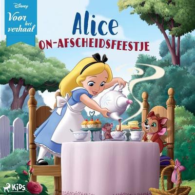 Disney Voor het verhaal: Alices on–afscheidsfeestje - Walt Disney, Audio, 9788728590447