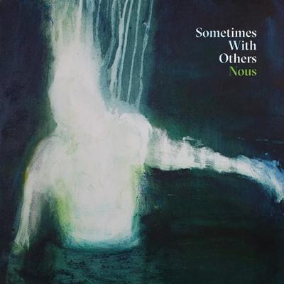 Nous, 1 LP - Sometimes With Others, Sonstige