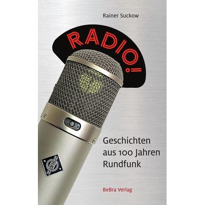 Radio!, Gebundene Ausgabe von Rainer Suckow, Bebra verlag, 978-3-89809-230-2