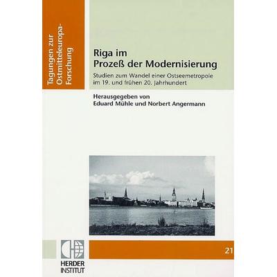 Riga im Prozeß der Modernisierung, Taschenbuch von , Verlag Herder-Institut, 978-3-87969-320-7