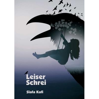 Leiser Schrei, Taschenbuch von Slafa Kafi, Tredition, 978-3-347-02285-0