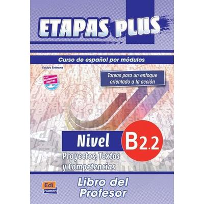 Etapas Plus B2.2, proyectos, textos y competencias. Libro del profesor, Taschenbuch von Sonia . . . [et al. Eusebio Hermira,Isabel de Dios