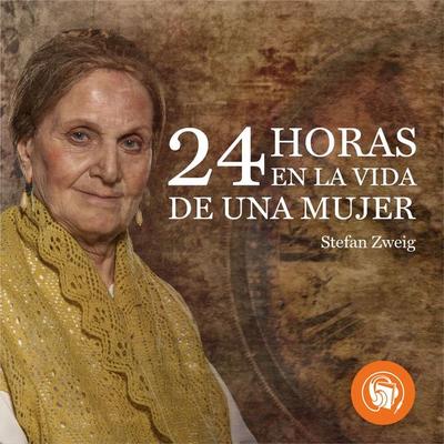 Veinticuatro horas en la vida de una mujer - F. Stefan Zweig, Audio, 9789873693953