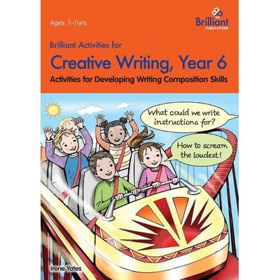 Brilliant Activities for Creative Writing, Year 6-Activities for Developing Writing Composition Skills, Taschenbuch von Irene Yates, Brilliant