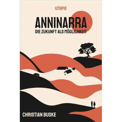 Anninarra, Gebundene Ausgabe von Christian Buske, Ihleo verlag, 978-3-96666-093-8