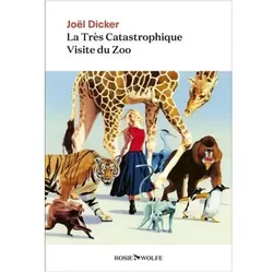 La très catastrophique visite du zoo, Belletristik von Joël Dicker