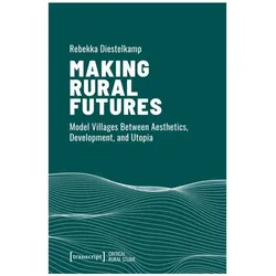 Making Rural Futures, Sachbücher von Rebekka Diestelkamp