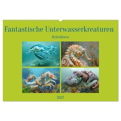 Fantastische Unterwasserkreaturen - Hybridtiere (Wandkalender 2027 DIN A2 quer), CALVENDO Monatskalender