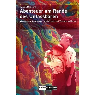 Abenteuer am Rande des Unfassbaren, Taschenbuch von Dennis McKenna, Nachtschatten Verlag, 978-3-03788-665-6