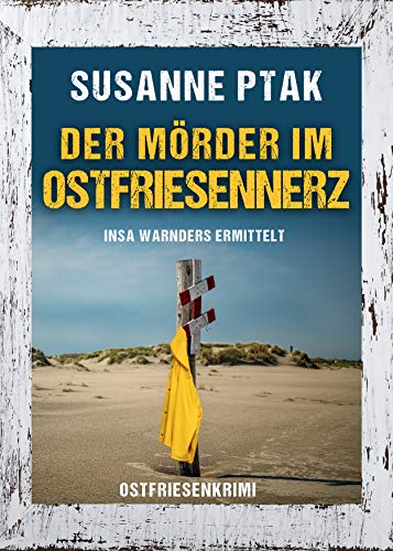 Susanne Ptak - Der Mörder im Ostfriesennerz. Ostfriesenkrimi (Insa Warnders ermittelt) - Preis vom 14.10.2026 23:07:16 h