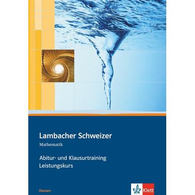 Lambacher Schweizer. Abitur- und Klausurtraining Leistungskurs . Hessen, Taschenbuch von , Klett Schulbuchverlag, 978-3-12-733914-7