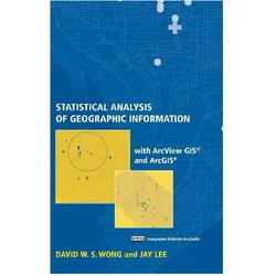 Statistical Analysis of Geographic Information with ArcView GIS and ArcGIS, Fachbücher von Jay Lee, David W. S. Wong