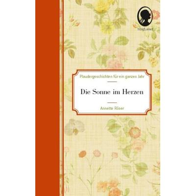 Die Sonne im Herzen - Plaudergeschichten für Senioren, Set von Annette Röser, Singliesel, 978-3-944360-66-9