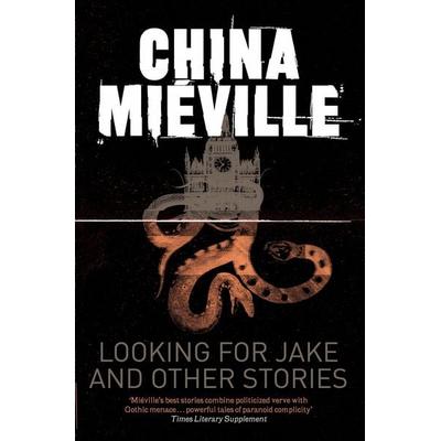 Looking for Jake and Other Stories, Taschenbuch von China Mieville, Macmillan Publishers International, 978-0-330-53422-2