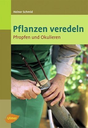 Heiner Schmid - Veredeln: Pfropfen und Okulieren (Ulmer Taschenbücher) - Preis vom 09.10.2026 07:28:09 h