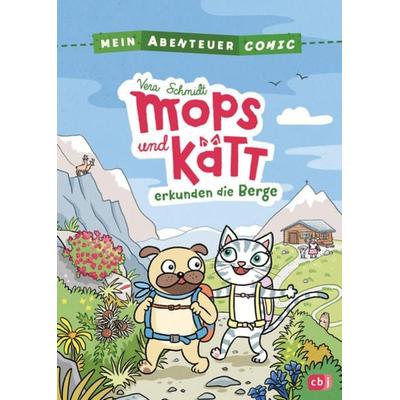 Mein Abenteuercomic - Mops und Kätt erkunden die Berge, Gebundene Ausgabe von Vera Schmidt, CBJ, 978-3-570-17916-1